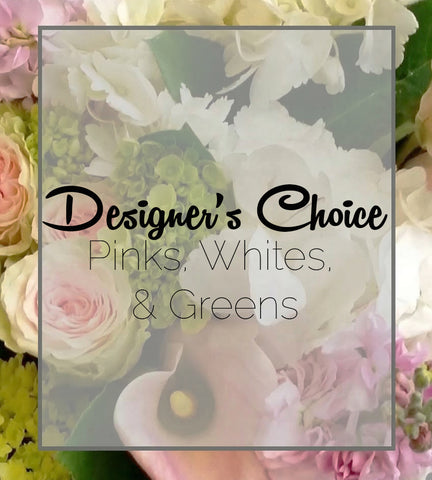 Pinks Whites and Greens - Designer's Choice Arrangement